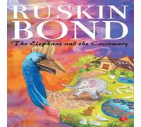 Ruskin Bond The Elephant & The Cassowary Paperback Book Ruskin Bond Multicolor