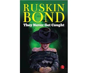 Ruskin Bond They Never Get Caught Paperback Book Ruskin Bond Multicolor