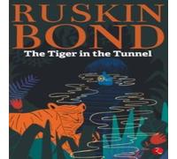 Ruskin Bond Tiger in the Tunnel Paperback Book Ruskin Bond Multicolor