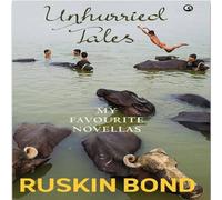 Ruskin Bond Unhurried Tales Paperback Book Ruskin Bond Multicolor