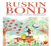 Ruskin Bond White Clouds, Green Mountains Paperback Book Ruskin Bond Multicolor