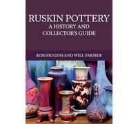 Ruskin Pottery: A History and Collector's Guide