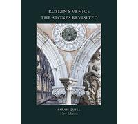 Ruskin's Venice: The Stones Revisited New Edition