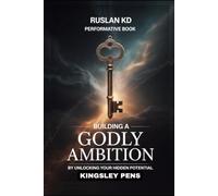 Ruslan KD Performative Book: Building a GODLY AMBITION by Unlocking your hidden potential