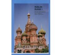 Ruslan Russe 1 : Une Methode Communicative De Russe Pour Adultes Et Etudiants De Niveaux Debutants