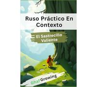 Ruso Práctico En Contexto: El Sastrecillo Valiente