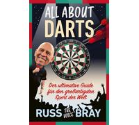 Russ Bray Alp K All about Darts: Der ultimative Guide für den großart (Hardback)