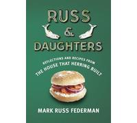 Russ & Daughters: : Reflections and Recipes from the House That Herring Built