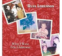 Russ Lorenson - What I Want for Christmas