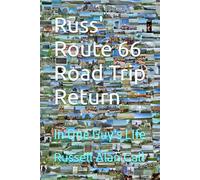 Russ' Route 66 Road Trip Return: In One Guy's LIfe