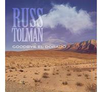 RUSS TOLMAN - Goodbye El Dorado