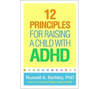 Russell A. Barkley - 12 Principles for Raising a Child with ADHD - Pap - H245z