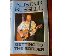 Russell, Alistair - Getting to the Border [CASSETTE]