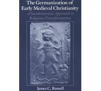 Russell - The Germanization of Early Medieval Christianity - New hardb - J555z