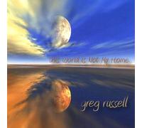Russell, Greg - This World Is Not My Home