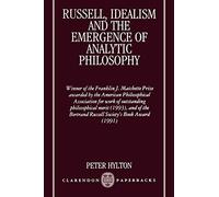 Russell, Idealism, and the Emergence of Analytic Philosophy – Clarendon Paperbacks