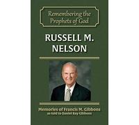 Russell M. Nelson: Volume 8 (Remembering the Prophets of God)