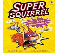 Russell Punter Supersquirrel & the Crazy Rain Maker Paperback Book Russell Punter Multicolor