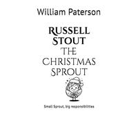 Russell Stout, The Christmas Sprout: Small Sprout, big responsibilities