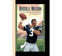 RUSSELL WILSON: "The Little Quarterback Who Dreamed Big