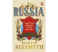 Russia: A 1,000-Year Chronicle of the Wild East