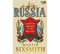 Russia: A 1,000-Year Chronicle of the Wild East by Sixsmith, Martin (March 1, 2012) Paperback