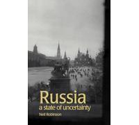Russia: A State of Uncertainty (Postcommunist States and Nations)
