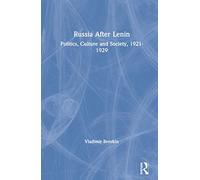 Russia After Lenin: Politics, Culture and Society, 1921-1929