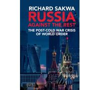 Russia against the Rest: The Post-Cold War Crisis of World Order