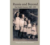 Russia and Beyond: One Family's Journey, 1908 - 1935