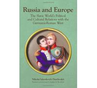 Russia and Europe: The Slavic World's Political and Cultural Relations with the Germanic-Roman West