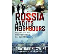 Russia and its Neighbours: Could History Have Predicted Russia's War on Ukraine?