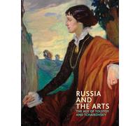 Russia and the Arts: The Age of Tolstoy and Tchaikovsky