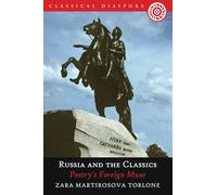 Russia and the Classics: Poetry's Foreign Muse (Classical Diaspora)