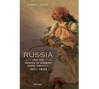 Russia and the Making of Modern Greek Identity, 1821-1844 (Oxford Studies in Modern European History)