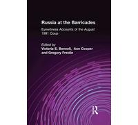 Russia at the Barricades: Eyewitness Accounts of the August 1991 Coup