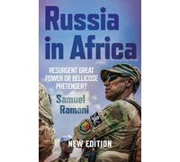 Russia in Africa: Resurgent Great Power or Bellicose Pretender?