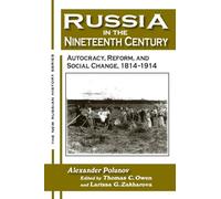 Russia in the Nineteenth Century: Autocracy, Reform, and Social Change, 1814-1914 (New Russian History)
