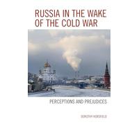 Russia in the Wake of the Cold War: Perceptions and Prejudices