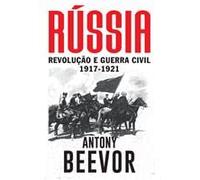 Rússia - Revolução e Guerra Civil (1917-1921)