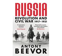 Russia: Revolution and Civil War 1917-1921