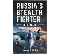 Russia’s Stealth Fighter in the Age of Modern Warfare: A Detailed Look at the SU-57’s Design, Stealth Features, and Its Role in the Future of Air Combat