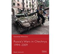 Russia’s Wars in Chechnya 1994-2009: 78 (Essential Histories)