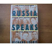 Russia Speaks: An Oral History from the Revolution to the Present