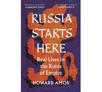 Russia Starts Here : Real Lives in the Ruins of Empire - Shortlisted for the Pushkin House Prize 2025
