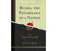 Russia, the Psychology of a Nation (Classic Reprint)