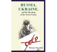 Russia, Ukraine, and the Breakup of the Soviet Union (Hoover Inst Press Publication)