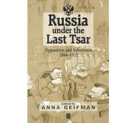 Russia Uner the Last Tsar Paper: Opposition and Subversion, 1894-1917