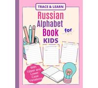 Russian Alphabet For Kids Book: Russian Letter Tracing For Children With Upper and Lower Case Variations, Practice Writing Russian Alphabet In a Fun & Easy Way