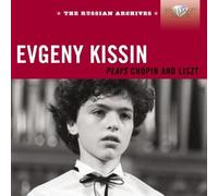 Russian Archives: Evgeny Kissin Plays Chopin by Chopin, Liszt (2012-06-26)